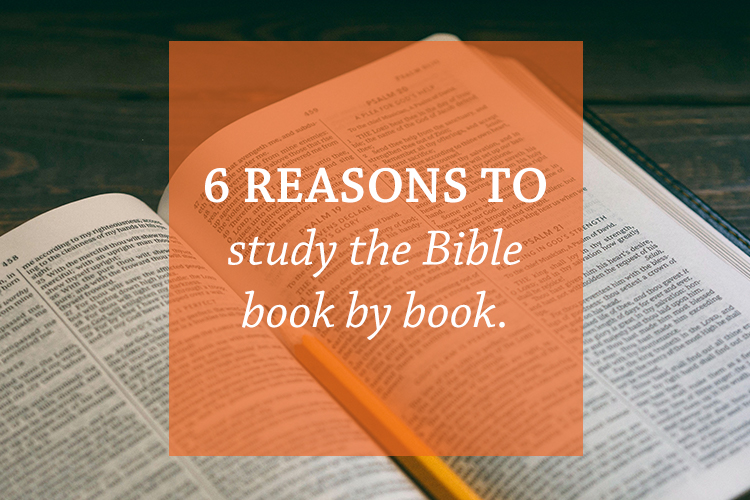 6 Reasons to Study the Bible Book-by-Book - Explore the Bible