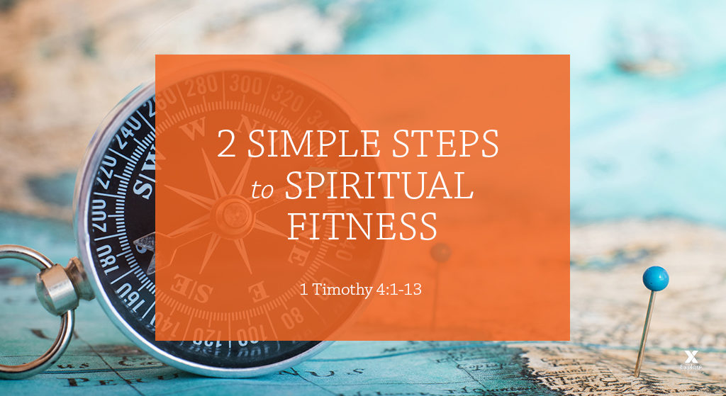 2 Simple Steps to Spiritual Fitness (Session 4 – 1 Timothy 4:1-13